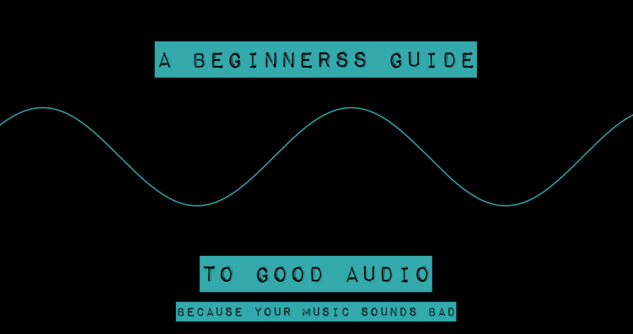 Your Music Sounds Bad, But Doesn’t Have To
