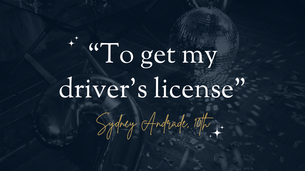 10th-grader Sydney Andrade shares her resolution, To get my drivers license (Photography by: Izzy Vosper)